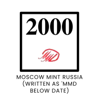 2000 MOSCOW MINT RUSSIA (WRITTEN AS 'MMD BELOW DATE)