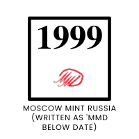 1999 MOSCOW MINT RUSSIA (WRITTEN AS MMD BELOW DATE)